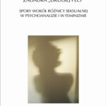 Tytuł: Zagadka drugiej płci Spory wokół różnicy seksualnej w psychoanalizie i w feminizmie 58
Autor: Paweł Dybel
Wydawnictwo: Universitas
Formaty: PDF