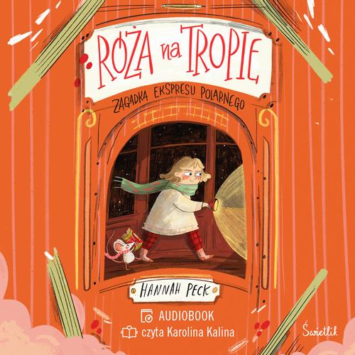 Tytuł: Zagadka ekspresu polarnego. Róża na tropie
Autor: Hannah Peck
Wydawnictwo: Świetlik
Formaty: MP3