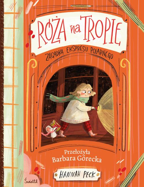 Tytuł: Zagadka ekspresu polarnego. Róża na tropie
Autor: Hannah Peck
Wydawnictwo: Świetlik
Formaty: EPUB, MOBI