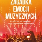 Tytuł: Zagadka emocji muzycznych. Czym są, jak powstają i czy są podatne na zmiany?
Autor: Maria Chełkowska-Zacharewicz
Wydawnictwo: Wydawnictwo Uniwersytetu Śląskiego
Formaty: PDF