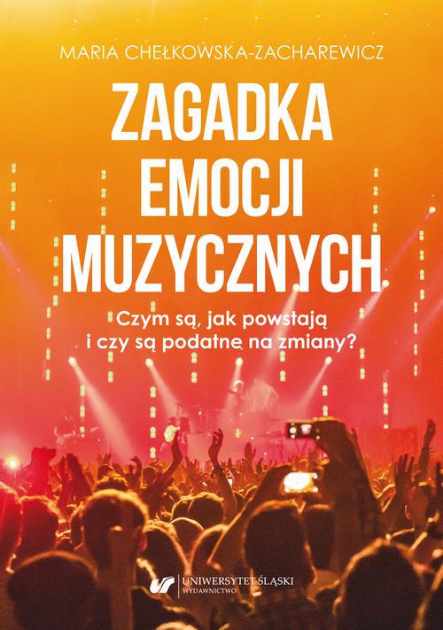 Tytuł: Zagadka emocji muzycznych. Czym są, jak powstają i czy są podatne na zmiany?
Autor: Maria Chełkowska-Zacharewicz
Wydawnictwo: Wydawnictwo Uniwersytetu Śląskiego
Formaty: PDF