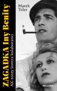 Tytuł: Zagadka Iny Benity. AK-torzy kontra kolaboranci
Autor: Marek Teler
Wydawnictwo: Bellona
Formaty: EPUB, MOBI