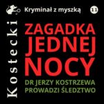 Tytuł: Zagadka jednej nocy
Autor: Tadeusz Kostecki
Wydawnictwo: Estymator
Formaty: MP3