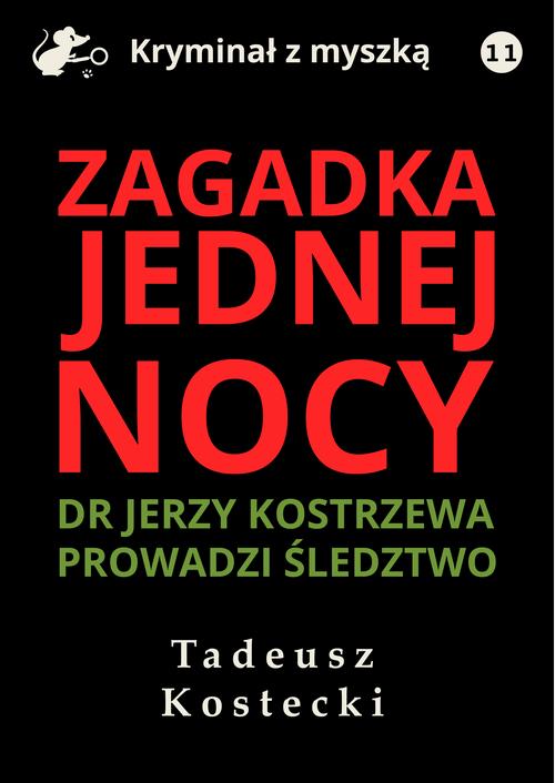 Tytuł: Zagadka jednej nocy
Autor: Tadeusz Kostecki
Wydawnictwo: Estymator
Formaty: PDF, EPUB, MOBI