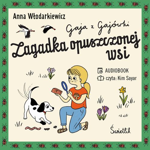 Tytuł: Zagadka opuszczonej wsi. Gaja z Gajówki. Tom 2
Autor: Anna Włodarkiewicz
Wydawnictwo: Świetlik
Formaty: MP3