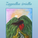 Tytuł: Zagadka źródła
Autor: Adam Kuchta
Wydawnictwo: Ebookowo
Formaty: EPUB, PDF, MOBI