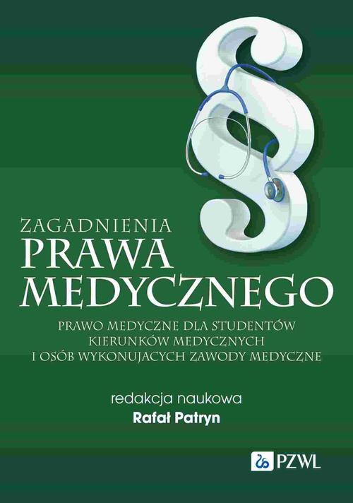Tytuł: Zagadnienia prawa medycznego
Autor: Rafał Patryn
Wydawnictwo: PZWL
Formaty: MOBI, EPUB