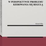 Zagadnienie obiektywności prawa w perspektywie problemu kierowania się regułą — okładka e-booka