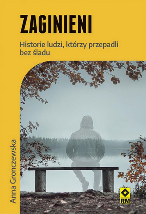 Tytuł: Zaginieni
Autor: Anna Gronczewska
Wydawnictwo: RM
Formaty: MOBI, EPUB