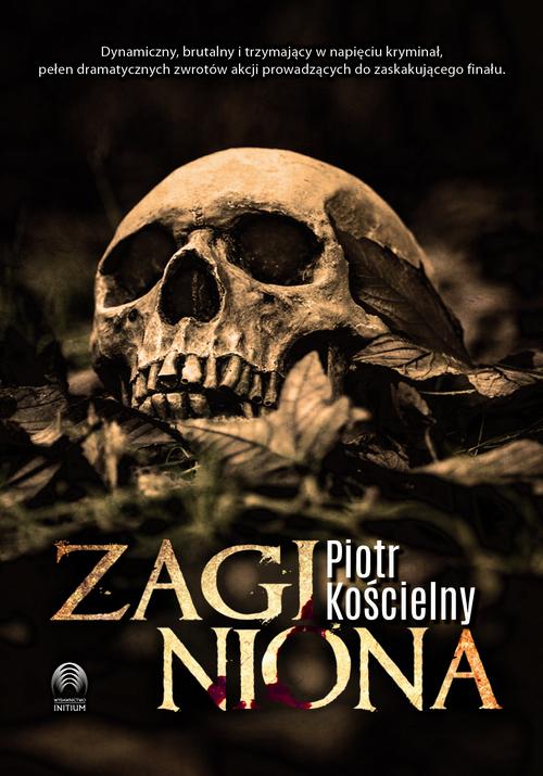 Tytuł: Zaginiona
Autor: Piotr Kościelny
Wydawnictwo: Initium
Formaty: MOBI, EPUB