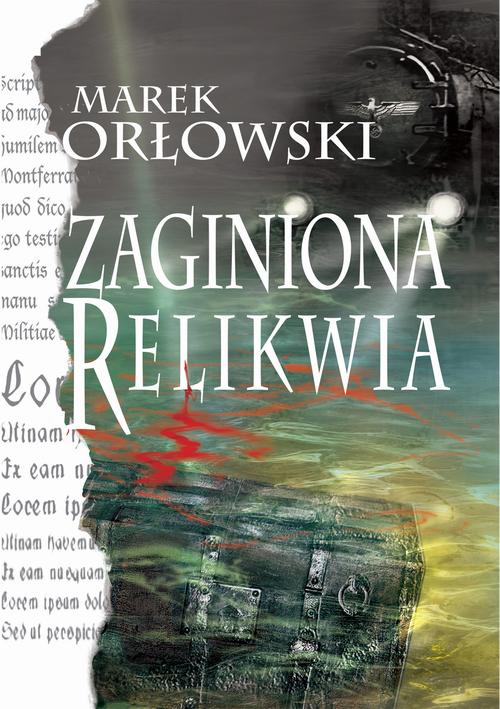 Tytuł: Zaginiona relikwia
Autor: Marek Orłowski
Wydawnictwo: Wydawnictwo e-bookowo
Formaty: EPUB, PDF, MOBI