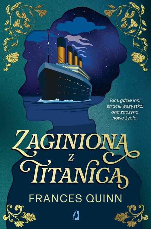 Tytuł: Zaginiona z Titanica
Autor: Frances Quinn
Wydawnictwo: Wydawnictwo Kobiece
Formaty: EPUB, MOBI