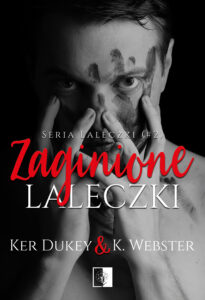 Tytuł: Zaginione laleczki
Autor: Ker Dukey, K. Webster
Wydawnictwo: Wydawnictwo NieZwykłe
Formaty: EPUB, MOBI