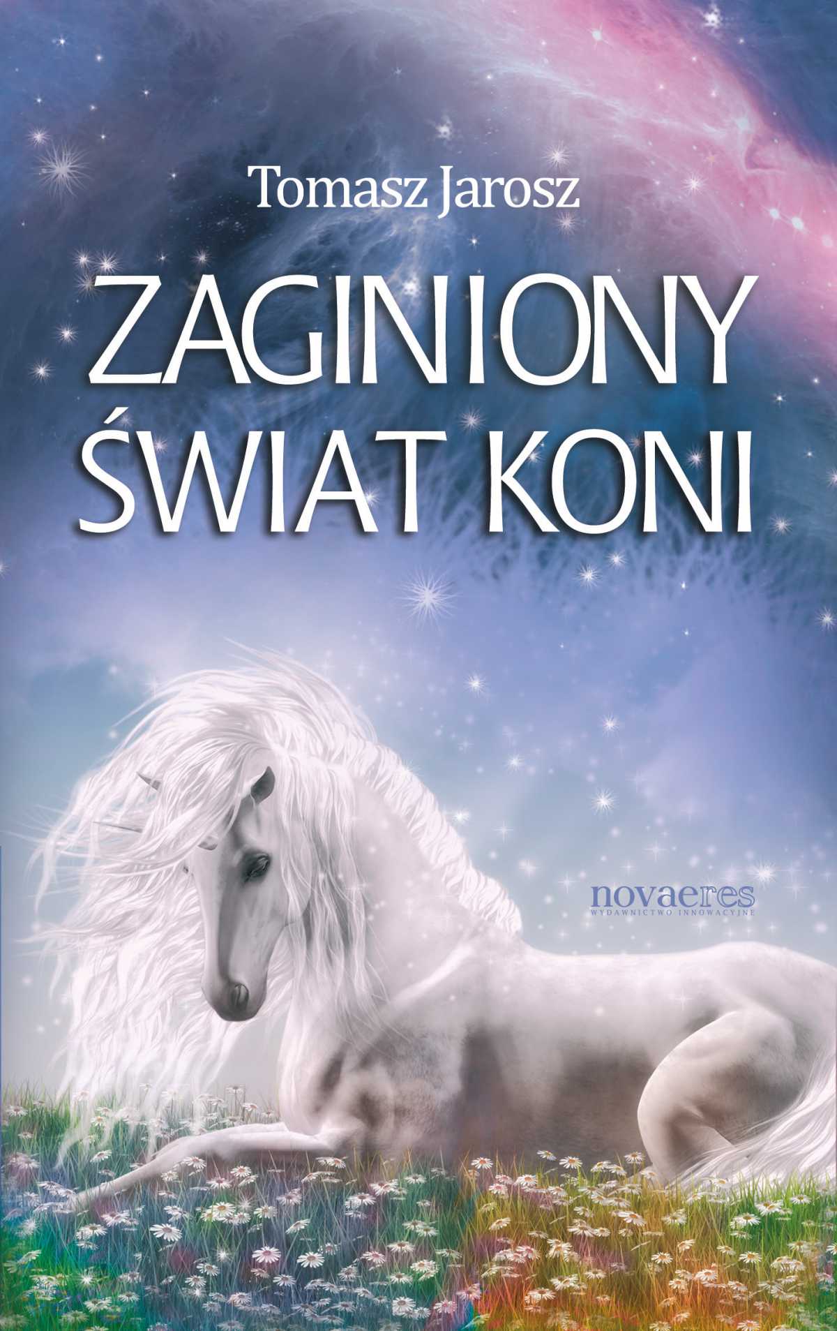 Tytuł: Zaginiony świat koni
Autor: Tomasz Jarosz
Wydawnictwo: Novae Res
Formaty: EPUB