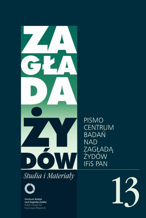 Tytuł: Zagłada Żydów. Studia i Materiały 13/2017
Autor: Jacek Leociak, Alina Skibińska, Barbara Engelking, Jan Grabowski, Marta Janczewska, Agnieszka Haska, Jakub Petelewicz, Dariusz Libionka
Wydawnictwo: Centrum Badań nad Zagładą Żydów
Formaty: MOBI, EPUB