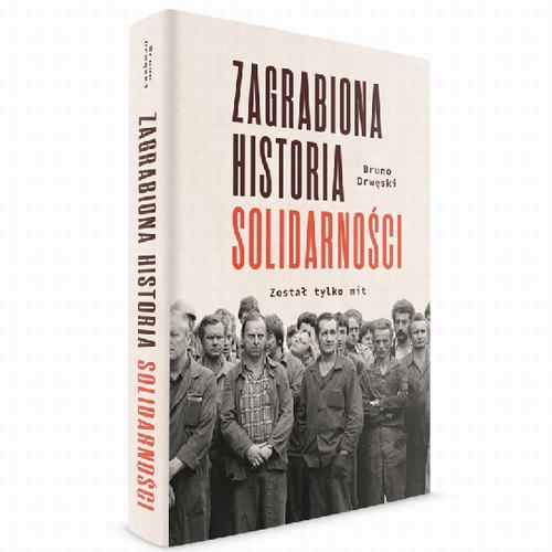 Tytuł: Zagrabiona historia Solidarności. Został tylko mit
Autor: Bruno Drwęski
Wydawnictwo: Fundacja Oratio Recta
Formaty: EPUB, MOBI