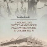 Tytuł: Zagraniczne pobyty akademickie pracowników UMK w okresie PRL-u
Autor: Jan Głuchowski
Wydawnictwo: Wydawnictwo Naukowe UMK
Formaty: PDF