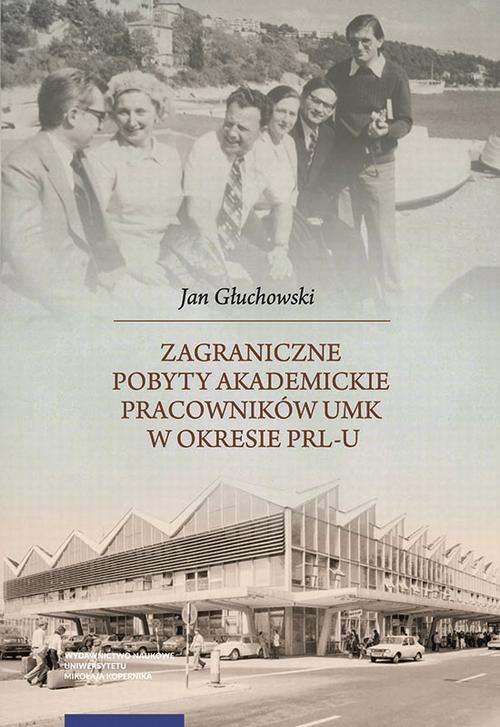 Tytuł: Zagraniczne pobyty akademickie pracowników UMK w okresie PRL-u
Autor: Jan Głuchowski
Wydawnictwo: Wydawnictwo Naukowe UMK
Formaty: PDF