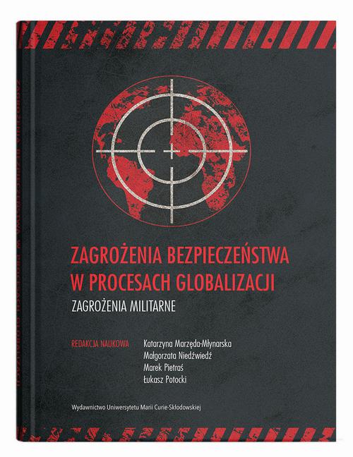 Zagrożenia bezpieczeństwa w procesach globalizacji. Zagrożenia militarne — okładka e-booka