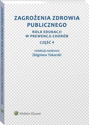 Tytuł: Zagrożenia zdrowia publicznego. Część 4. Rola edukacji w prewencji chorób
Autor: Andrzej Tokarski, Zbigniew Tokarski
Wydawnictwo: Wolters Kluwer
Formaty: PDF