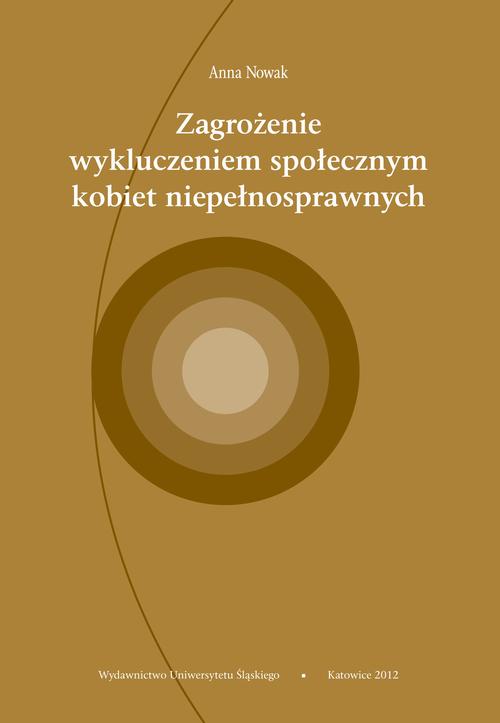 Tytuł: Zagrożenie wykluczeniem społecznym kobiet niepełnosprawnych
Autor: Anna Nowak
Wydawnictwo: Wydawnictwo Uniwersytetu Śląskiego
Formaty: PDF