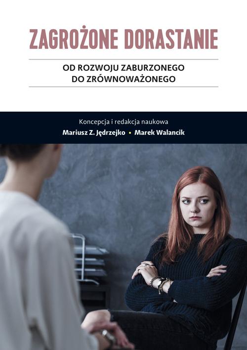 Tytuł: Zagrożone dorastanie Tom 2
Autor: Mariusz Z. Jędrzejko, Marek Walancik
Wydawnictwo: Aspra
Formaty: PDF