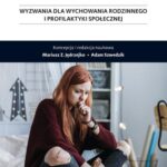Tytuł: Zagrożone dorastanie. Tom I. Wyzwania dla wychowania rodzinnego i profilaktyki społecznej
Autor: Mariusz Z. Jędrzejko, Adam Szwedzik
Wydawnictwo: Aspra
Formaty: PDF