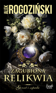 Tytuł: Zagubiona relikwia. Gorset i szpada. Tom 3
Autor: Alek Rogoziński
Wydawnictwo: Purple Book
Formaty: EPUB, MOBI