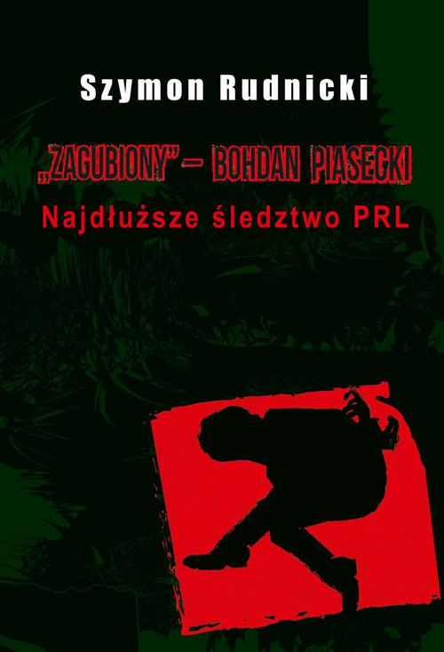 Tytuł: Zagubiony ‒ Bohdan Piasecki
Autor: Szymon Rudnicki
Wydawnictwo: Aspra
Formaty: PDF