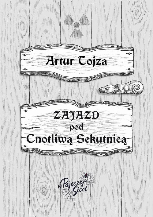 Tytuł: Zajazd pod Cnotliwą Sekutnicą
Autor: Artur Tojza
Wydawnictwo: Wydawnictwo e-bookowo
Formaty: EPUB, MOBI