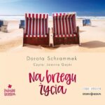 Tytuł: Zakątek Szczęścia. Tom 2. Na brzegu życia
Autor: Dorota Schrammek
Wydawnictwo: Storybox
Formaty: MP3
