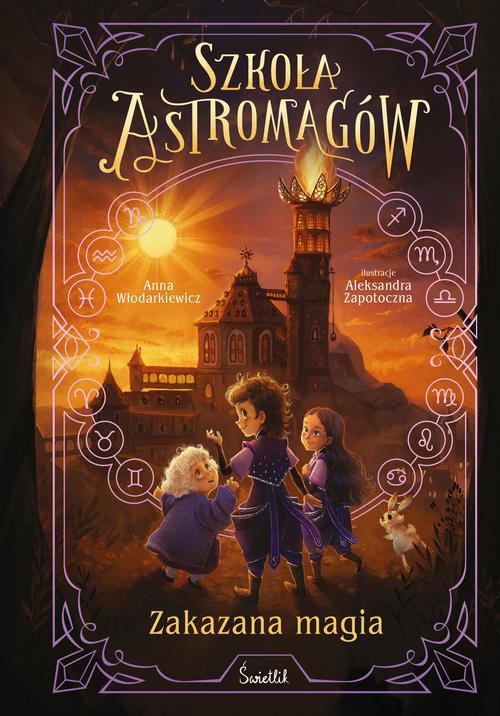 Tytuł: Zakazana magia. Szkoła Astromagów. Tom 2
Autor: Anna Włodarkiewicz
Wydawnictwo: Świetlik
Formaty: EPUB, MOBI