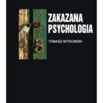 Tytuł: Zakazana psychologia tom 3. O cnotach, przywarach i uczynkach małych, wielkich uczonych.
Autor: Tomasz Witkowski
Wydawnictwo: eBOOKnij to
Formaty: MOBI, PDF, EPUB