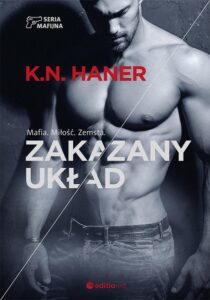 Tytuł: Zakazany układ
Autor: K.N.Haner
Wydawnictwo: Editio
Formaty: EPUB, PDF, MOBI