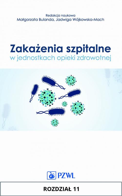 Tytuł: Zakażenia szpitalne w jednostkach opieki zdrowotnej. Rozdział 11
Autor: Monika Bociąga - Jasik, Magdalena Baran, Anna Szczypta
Wydawnictwo: PZWL
Formaty: EPUB, MOBI