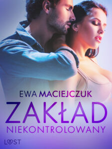 Tytuł: Zakład niekontrolowany – opowiadanie erotyczne
Autor: Ewa Maciejczuk
Wydawnictwo: LUST
Formaty: EPUB, MOBI