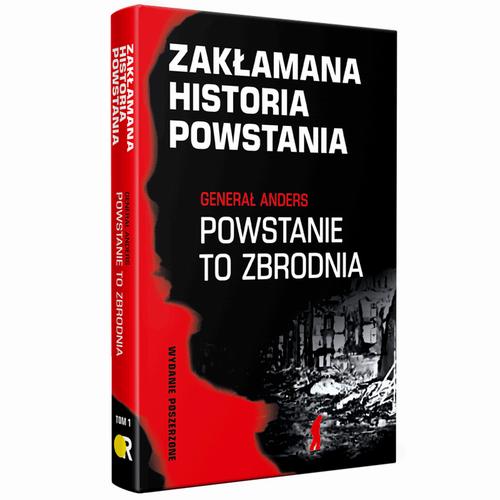 Tytuł: Zakłamana historia powstania I Generał Anders: Powstanie to zbrodnia - wydanie poszerzone
Autor: Paweł Dybicz, Józef Stępień
Wydawnictwo: Fundacja Oratio Recta
Formaty: EPUB, MOBI, PDF