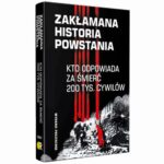 Tytuł: Zakłamana historia powstania II Kto odpowiada za śmierć 200 tys. cywilów - wydanie poszerzone
Autor: Paweł Dybicz, Józef Stępień
Wydawnictwo: Fundacja Oratio Recta
Formaty: MOBI, PDF, EPUB