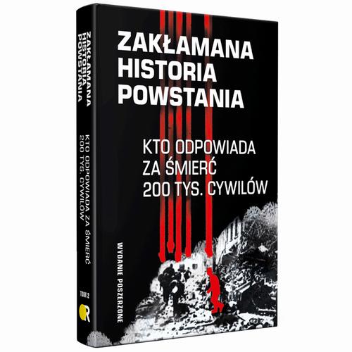 Tytuł: Zakłamana historia powstania II Kto odpowiada za śmierć 200 tys. cywilów - wydanie poszerzone
Autor: Paweł Dybicz, Józef Stępień
Wydawnictwo: Fundacja Oratio Recta
Formaty: MOBI, PDF, EPUB