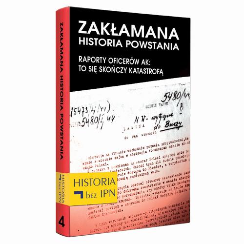 Tytuł: Zakłamana historia powstania Tom IV – Raporty oficerów AK: to się skończy katastrofą
Autor: Paweł Dybicz, Józef Stępień
Wydawnictwo: Fundacja Oratio Recta
Formaty: EPUB, MOBI