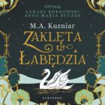 Tytuł: Zaklęta w łabędzia
Autor: A.M. Kuzniar
Wydawnictwo: Albatros
Formaty: MP3