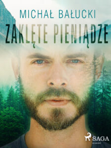 Tytuł: Zaklęte pieniądze
Autor: Michał Bałucki
Wydawnictwo: SAGA Egmont
Formaty: EPUB, MOBI