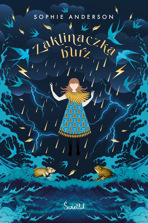 Tytuł: Zaklinaczka burz
Autor: Sophie Anderson
Wydawnictwo: Świetlik
Formaty: MOBI, EPUB