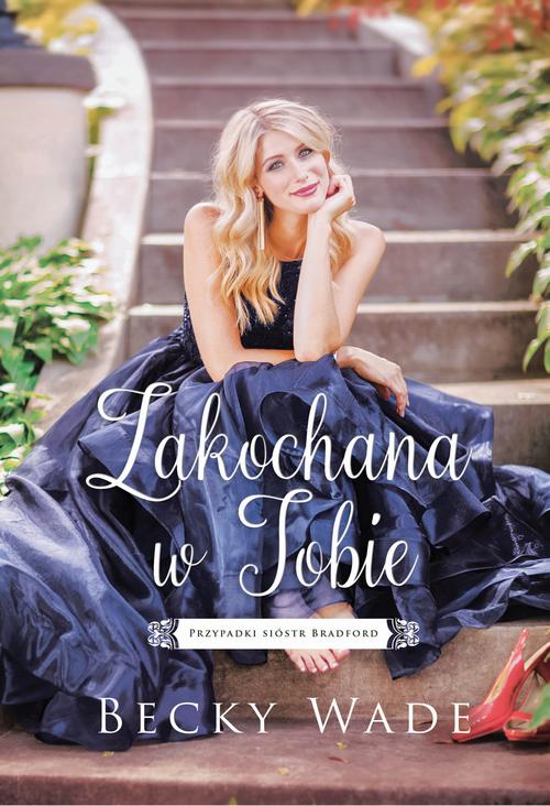 Tytuł: Zakochana w Tobie
Autor: Becky Wade
Wydawnictwo: Dreams
Formaty: EPUB, MOBI