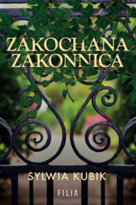 Tytuł: Zakochana zakonnica
Autor: Sylwia Kubik
Wydawnictwo: FILIA
Formaty: EPUB, MOBI
