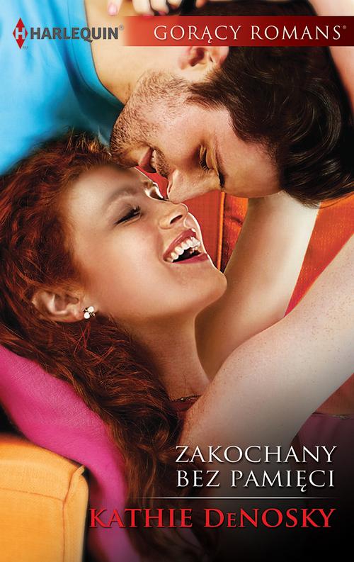 Tytuł: Zakochany bez pamięci
Autor: Kathie DeNosky
Wydawnictwo: Harlequin
Formaty: MOBI, EPUB