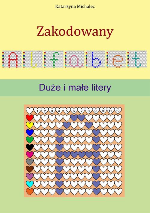 Tytuł: Zakodowany alfabet
Autor: Katarzyna Michalec
Wydawnictwo: Wydawnictwo e-bookowo
Formaty: PDF