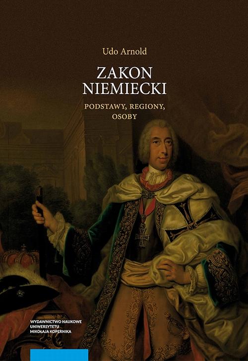 Tytuł: Zakon niemiecki. Podstawy, regiony, osoby
Autor: Udo Arnold
Wydawnictwo: Wydawnictwo Naukowe UMK
Formaty: PDF