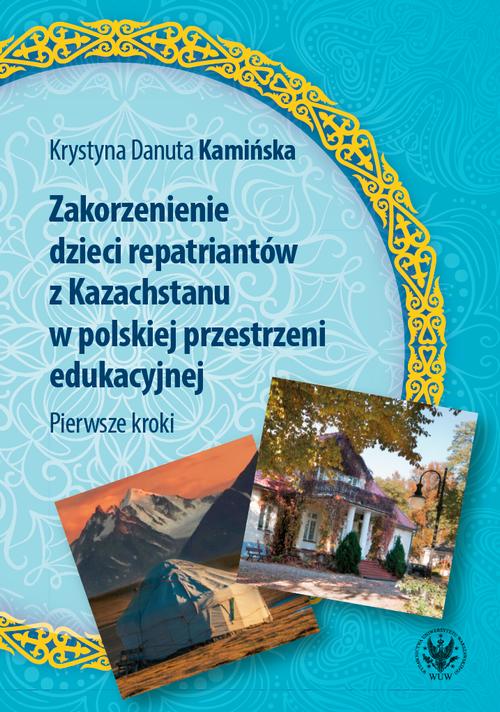 Tytuł: Zakorzenienie dzieci repatriantów z Kazachstanu w polskiej przestrzeni edukacyjnej
Autor: Krystyna Danuta Kamińska
Wydawnictwo: Wydawnictwa Uniwersytetu Warszawskiego
Formaty: EPUB, MOBI, PDF