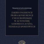 Tytuł: Zakres ingerencji prawa konkurencji unii europejskiej w autonomię samoregulacyjną federacji sportowych
Autor: Wojciech Lewandowski
Wydawnictwo: Instytut Nauk Prawnych PAN
Formaty: PDF